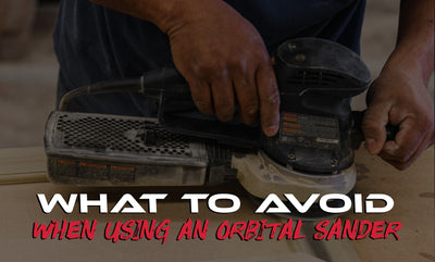 What to Avoid When Using an Orbital Sander